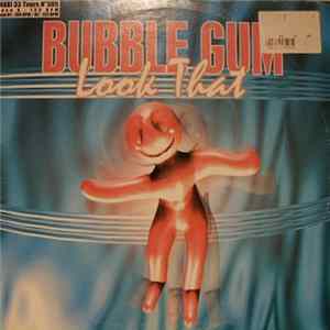 Bubble Gum - Look That mp3