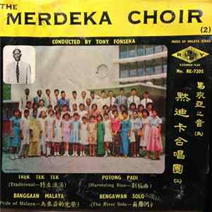 The Merdeka Choir Conducted By Tony Fonseka - The Merdeka Choir mp3