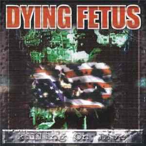 Dying Fetus - Killing On Live mp3