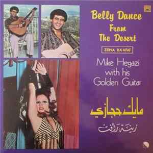 مايك حجازي, زينة رأفت = Mike Hegazi With His Golden Guitar, Zeina Ra'afat - Belly Dance From The Desert mp3
