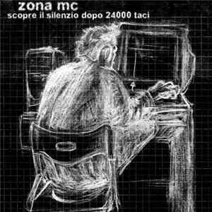 Zona MC - Zona MC Scopre Il Silenzio Dopo 24.000 Taci mp3