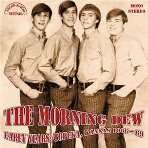 The Morning Dew - Early Years: Topeka, Kansas 1966-69 mp3