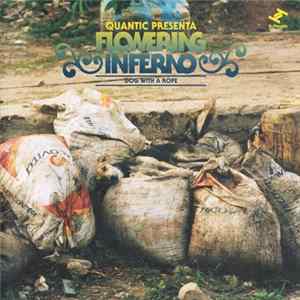 Quantic Presenta Flowering Inferno - Dog With A Rope mp3