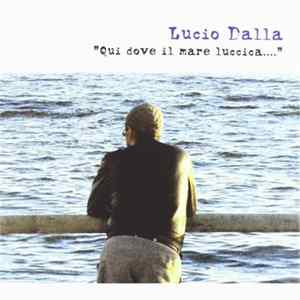 Lucio Dalla - Qui Dove Il Mare Luccica.... mp3