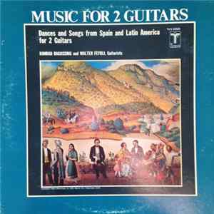 Konrad Ragossnig And Walter Feybli - Music For 2 Guitars (Dances And Songs From Spain And Latin America For 2 Guitars) mp3
