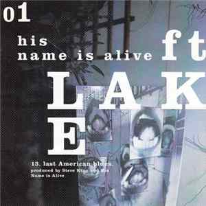 His Name Is Alive - Ft. Lake mp3