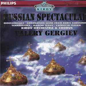 Tchaikovsky / Moussorgsky / Valery Gergiev, Kirov Orchestra And Kirov Chorus - Moussorgsky Tchaikovsky: A Russian Spectacular mp3