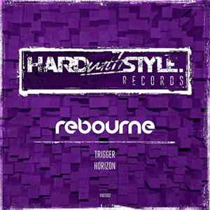 Rebourne - Trigger / Horizon mp3