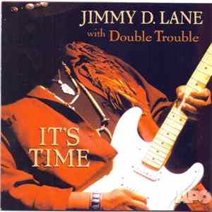 Jimmy D. Lane With Double Trouble - It's Time mp3