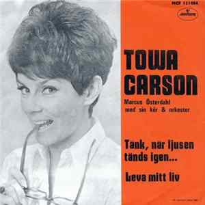 Towa Carson - Tänk När Ljusen Tänds Igen / Leva Mitt Liv mp3