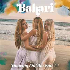 Bahari - Dancing On The Sun EP mp3
