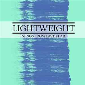 Lightweight - Songs From Last Year mp3