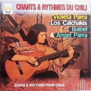 Violeta Parra / Los Calchakis / Isabel & Angel Parra - Chants & Rhythmes Du Chili mp3
