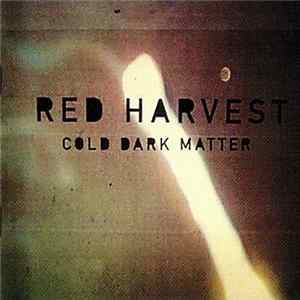 Red Harvest - Cold Dark Matter mp3