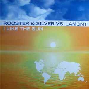 Rooster & Silver vs. Lamont - I Like The Sun mp3
