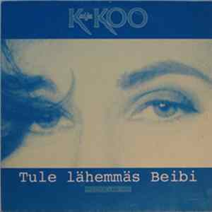 Kaija Koo - Tule Lähemmäs Beibi mp3
