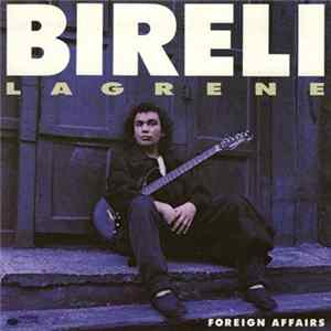 Bireli Lagrene - Foreign Affairs mp3