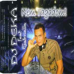 DJ. Deka Feat. Gabriella - Nem Tagadom! mp3