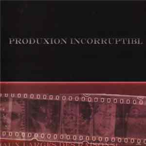 Produxion Incorruptibl - Aux Larges Des Raisons mp3