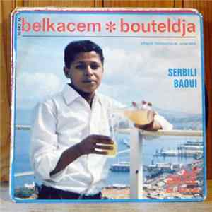 Bouteldja Belkacem - Serbili Baoui mp3