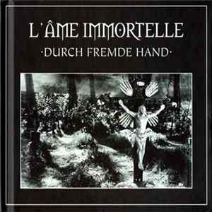 L'Âme Immortelle - Durch Fremde Hand mp3