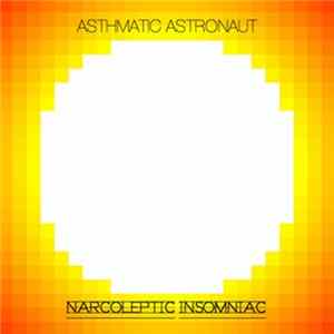 Asthmatic Astronaut - Narcoleptic Insomniac mp3
