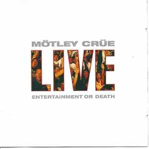 Mötley Crüe - Live : Entertainment Or Death mp3