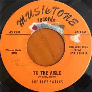 The Five Satins - To The Aisle / Just To Be Near You mp3