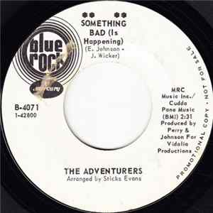 The Adventurers - Something Bad (Is Happening) / Nobody Can Save Me mp3