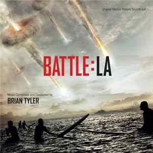 Brian Tyler - Battle:LA (Original Motion Picture Soundtrack) mp3