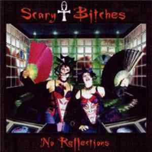 Scary Bitches - No Reflections mp3