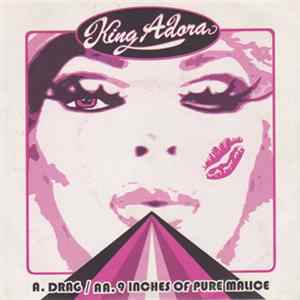 King Adora - Drag / 9 Inches Of Pure Malice mp3