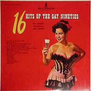 The Hudson Orchestra And Singers - 16 Hits Of The Gay Nineties mp3