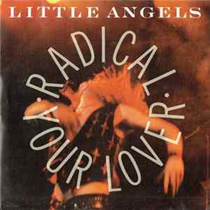 Little Angels - Radical Your Lover mp3