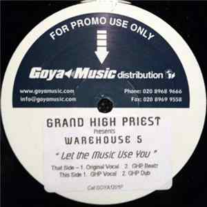 Grand High Priest Presents Warehouse 5 - Let The Music Use You mp3