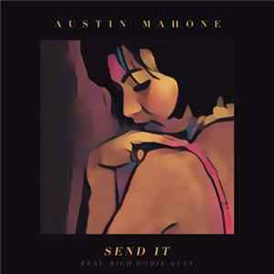 Austin Mahone Feat. Rich Homie Quan - Send It mp3