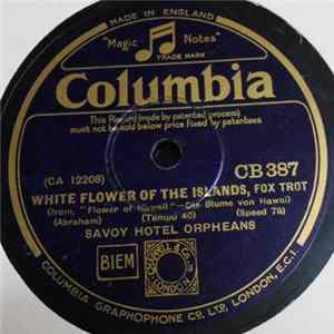 Savoy Hotel Orpheans - White Flower Of The Islands / I'm Just A Darkie mp3