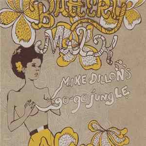Mike Dillon's Go-Go Jungle - Battery Milk mp3