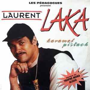Les Pédagogues Présentent Laurent Laka - Karamel Pistach mp3