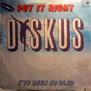 Diskus - Put It Right / I've Been So Glad mp3