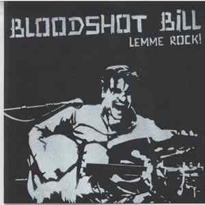 Bloodshot Bill - Lemme Rock mp3