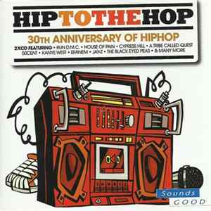 Various - Hip To The Hop: 30th Anniversary Of Hip Hop mp3
