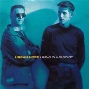 Urban Hype - Living In A Fantasy mp3