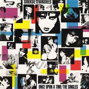 Siouxsie And The Banshees - Once Upon A Time/The Singles mp3