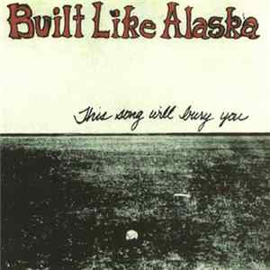 Built Like Alaska - This Song Will Bury You mp3
