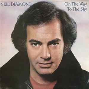 Neil Diamond - On The Way To The Sky mp3
