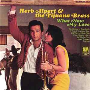 Herb Alpert & The Tijuana Brass - What Now My Love mp3