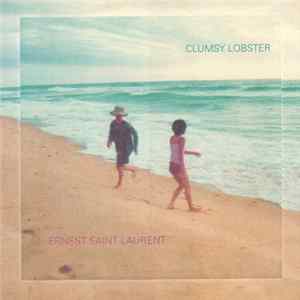 Ernest Saint Laurent - Clumsy Lobster mp3