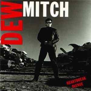 Dew Mitch - Heartbreak Avenue mp3