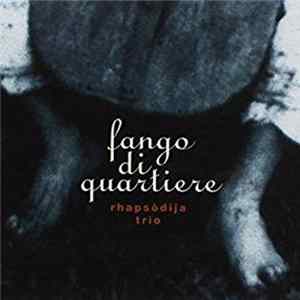 Rhapsodija Trio - Fango Di Quartiere mp3
